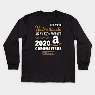 Never Underestimate An Amazon Worker Who Survived 2020 Coronavirus Pandemic Kids Long Sleeve T-Shirt